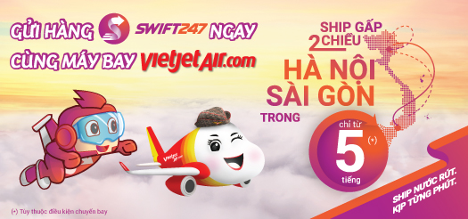 GIAO H&Agrave;NG HỎA TỐC H&Agrave; NỘI - TP.HCM CHỈ TỪ 5 GIỜ -  GỬI H&Agrave;NG SWIFT247 NGAY C&Ugrave;NG M&Aacute;Y BAY VIETJET